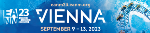 EANM’23 – 36th Annual Congress of the European Association of Nuclear Medicine
