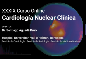 XXXIX Curso Online “Cardiología Nuclear Clínica”