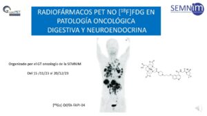 RADIOFÁRMACOS PET NO [18F]FDG EN PATOLOGÍA ONCOLÓGICA DIGESTIVA Y NEUROENDOCRINA